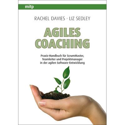 Agiles Coaching, Taschenbuch von Rachel Davies,Liz Sedley, Mitp Verlags GmbH & Co.KG