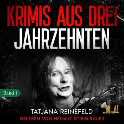 Krimis aus drei Jahrzehnten - Tatjana Reinefeld, Audio, 4099994900850