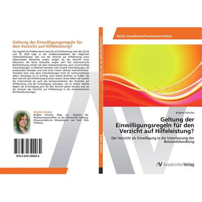 Geltung der Einwilligungsregeln für den Verzicht auf Hilfeleistung?, Taschenbuch von Brigitte Schuller, AV Akademikerverlag, 978-3-639-39096-4