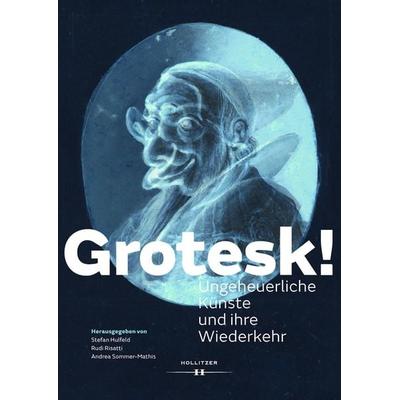 Grotesk!, Taschenbuch von , Hollitzer, 978-3-99012-936-4