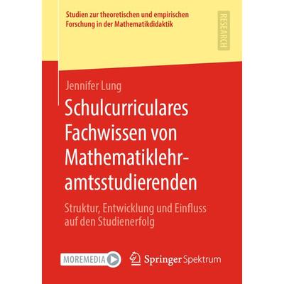 Schulcurriculares Fachwissen von Mathematiklehramtsstudierenden, Taschenbuch von Jennifer Lung, Springer Fachmedien Wiesbaden GmbH, 978-3-658-31095-0