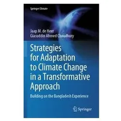 Strategies for Adaptation to Climate Change in a Transformative Approach, Fachbücher von Jaap M. de Heer, Giasuddin Ahmed Choudhury