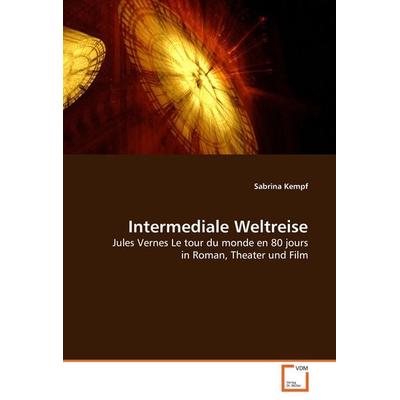 Intermediale Weltreise, Taschenbuch von Sabrina Kempf, VDM, 978-3-639-05703-4