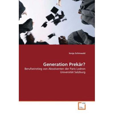 Schinwald, S: Generation Prekär?, Taschenbuch von Sonja Schinwald, VDM, 978-3-639-31687-2