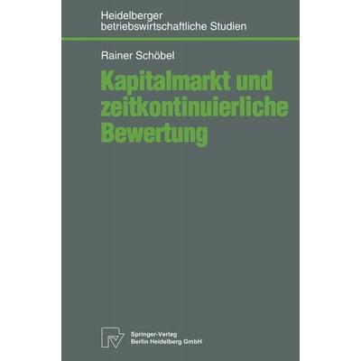 Kapitalmarkt und zeitkontinuierliche Bewertung, Taschenbuch von Rainer Schöbel, Physica, 978-3-7908-0835-3