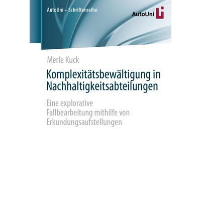 Komplexitätsbewältigung in Nachhaltigkeitsabteilungen, Taschenbuch von Merle Kuck, Springer Fachmedien Wiesbaden GmbH, 978-3-658-50356-7
