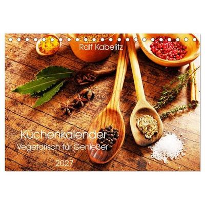 Küchenkalender Vegetarisch für Genießer 2027 (Tischkalender 2027 DIN A5 quer), CALVENDO Monatskalender