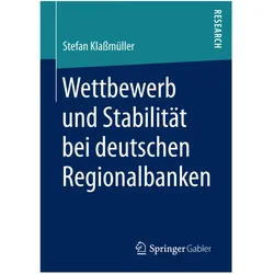 Wettbewerb und Stabilität bei deutschen Regionalbanken, Fachbücher von Stefan Klassmüller
