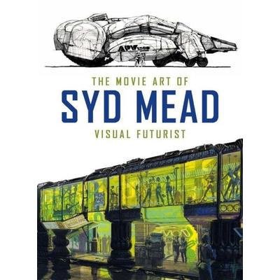 The Movie Art of Syd Mead: Visual Futurist, Gebundene Ausgabe von Syd Mead,Craig Hodgetts, Titan Publ. Group Ltd., 978-1-78565-118-2