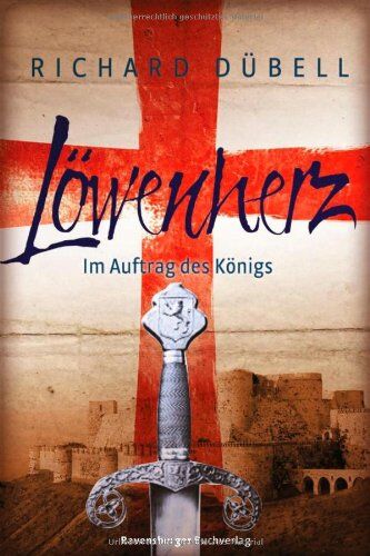 Richard Dübell - Löwenherz. Im Auftrag des Königs - Preis vom 11.10.2026 15:43:13 h