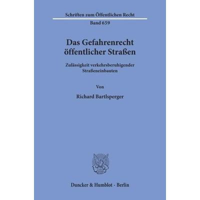 Das Gefahrenrecht öffentlicher Straßen., Taschenbuch von Richard Bartlsperger, Duncker & Humblot, 978-3-428-08013-7