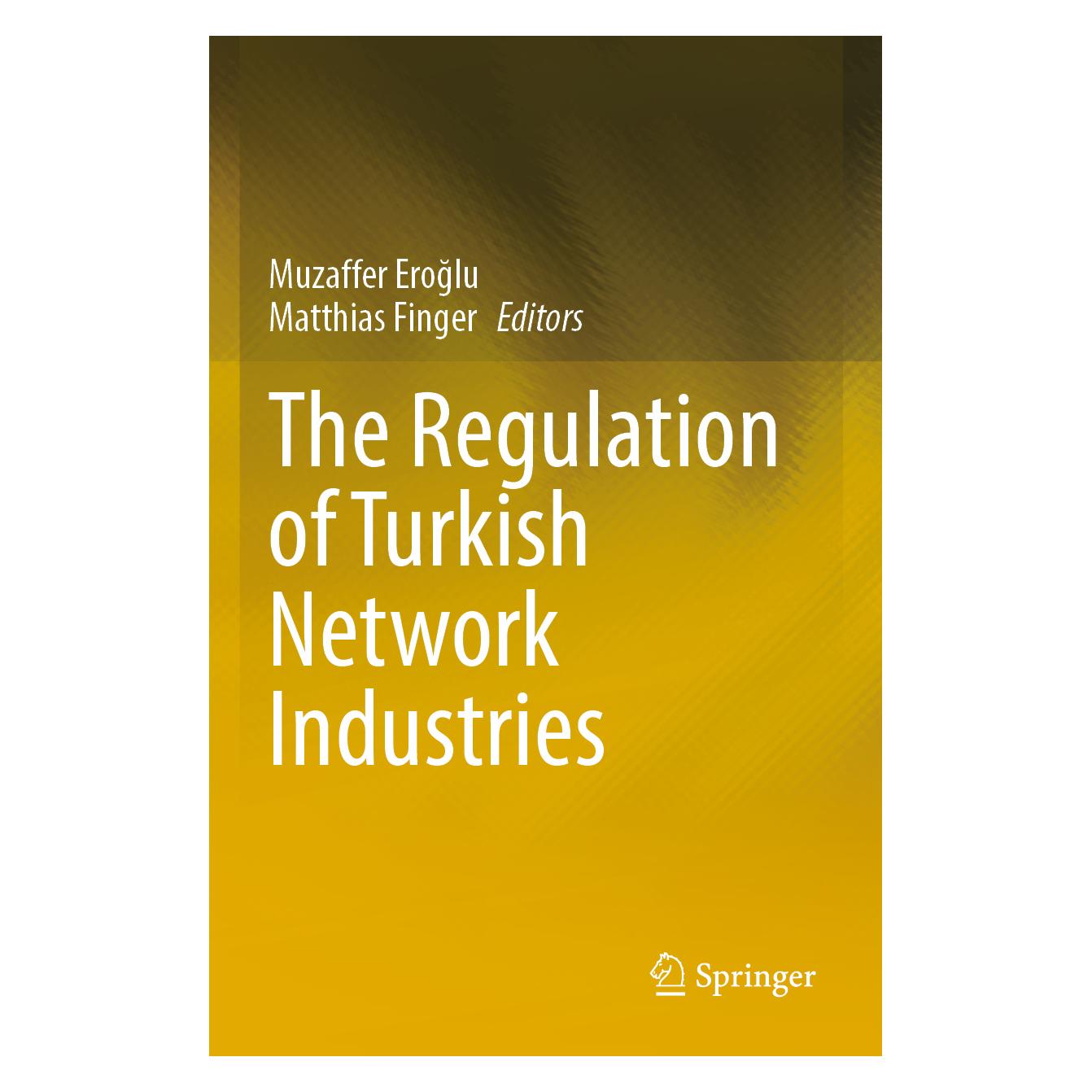Springer The Regulation of Turkish Network Industries (Englisch, Softcover, Matthias Finger, Muzaffer Eroglu) (56908214)