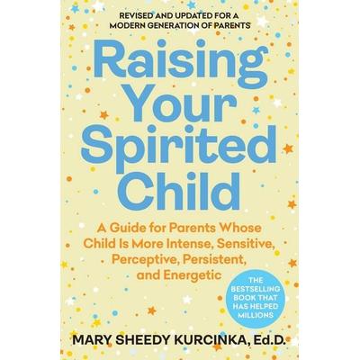 Raising Your Spirited Child, Taschenbuch von Mary Sheedy Kurcinka, Harper Collins (US), 978-0-06-341377-1