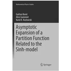 Asymptotic Expansion of a Partition Function Related to the Sinh-model, Fachbücher von Gaëtan Borot, Alice Guionnet, Karol K Kozlowski