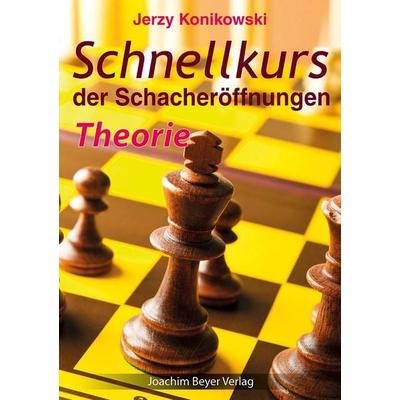 Schnellkurs der Schacheröffnungen - Theorie, Taschenbuch von Jerzy Konikowski, Beyer, Joachim, Verlag, 978-3-95920-131-5