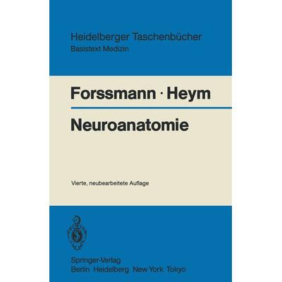Neuroanatomie, Taschenbuch von Wolf G. Forssmann,Christine Heym, Springer Berlin, 978-3-540-15354-2