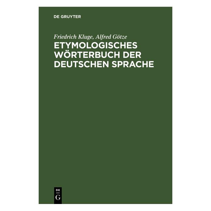De Gruyter Kluge:Etymologisches Wörterbuch der deu (Deutsch, Hardcover, Alfred Götze, Friedrich Kluge) (67778831)