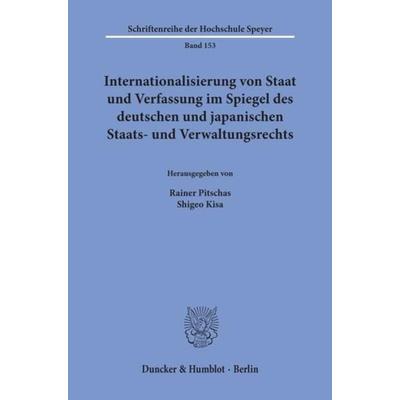 Internationalisierung von Staat und Verfassung im Spiegel des deutschen und japanischen Staats- und Verwaltungsrechts., Taschenbuch von Rainer