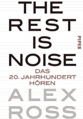 Alex Ross - The Rest is Noise: Das 20. Jahrhundert hören - Preis vom 12.10.2026 11:37:12 h