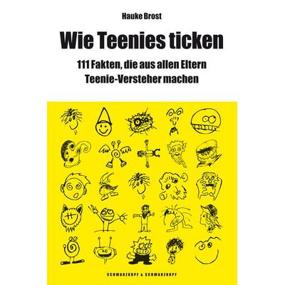 Wie Teenies ticken, Taschenbuch von Hauke Brost, Schwarzkopf & Schwarzkopf