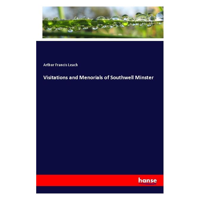 Hansebooks Visitations and Menorials of Southwell Minster (Englisch, Softcover, Arthur Francis Leach) (57135728)