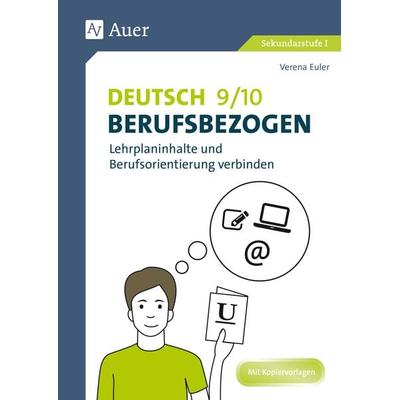 Deutsch 9-10 berufsbezogen, Geheftet von Verena Euler, Auer Verlag in der AAP Lehrerwelt GmbH, 978-3-403-08045-9