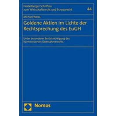 Goldene Aktien im Lichte der Rechtsprechung des EuGH, Taschenbuch von Michael Weiss, Nomos, 978-3-8329-3554-2