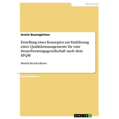 Erstellung eines Konzeptes zur Einführung eines Qualitätsmanagements für eine Steuerberatungsgesellschaft nach dem EFQM, Taschenbuch von Armin