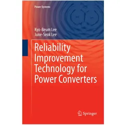 Reliability Improvement Technology for Power Converters, Fachbücher von June-Seok Lee, Kyo-Beum Lee