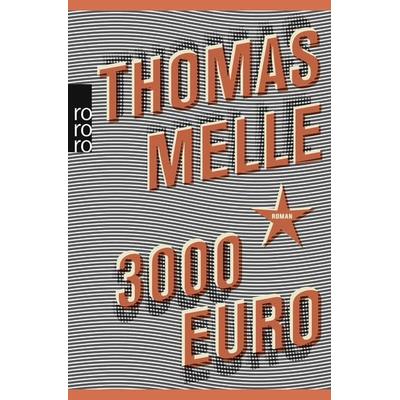 3000 Euro, Taschenbuch von Thomas Melle, Rowohlt Taschenbuch