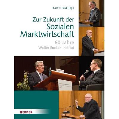 Zur Zukunft der sozialen Marktwirtschaft, Gebundene Ausgabe von , Herder, 978-3-451-34277-6