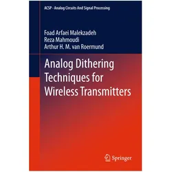 Analog Dithering Techniques for Wireless Transmitters, Fachbücher von Reza Mahmoudi, Foad Arfaei Malekzadeh, Arthur H M van Roermund