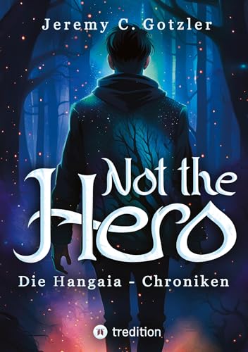 Gotzler, Jeremy C. - Not the Hero: Die Hangaia-Chroniken - Preis vom 16.10.2026 11:41:07 h