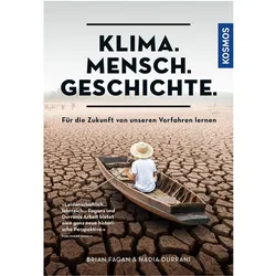 Klima. Mensch. Geschichte, Sachbücher von Brian Fagan, Nadia Durrani