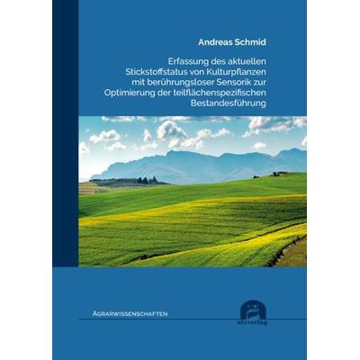 Erfassung des aktuellen Stickstoffstatus von Kulturpflanzen mit berührungsloser Sensorik zur Optimierung der teilflächenspezifischen Bestandesführung,