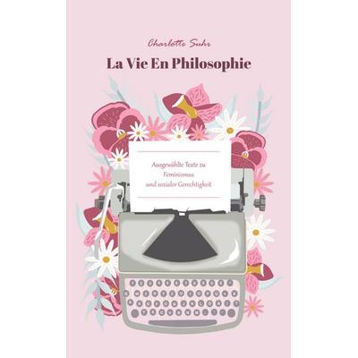 La Vie En Philosophie, Taschenbuch von Charlotte Suhr, BoD – Books on Demand