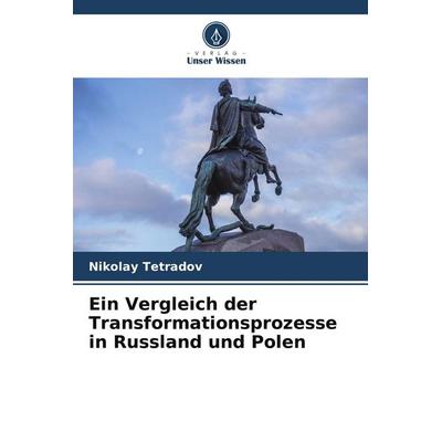 Ein Vergleich der Transformationsprozesse in Russland und Polen, Taschenbuch von Nikolay Tetradov, Verlag Unser Wissen