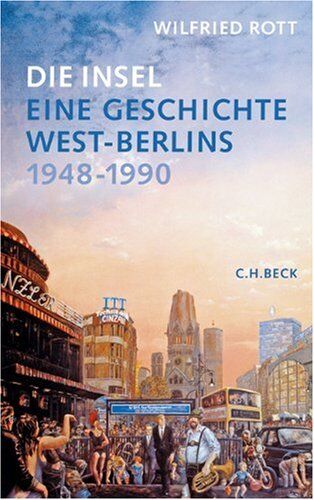 Wilfried Rott - Die Insel: Eine Geschichte West-Berlins 1948-1990 - Preis vom 09.10.2026 07:28:09 h