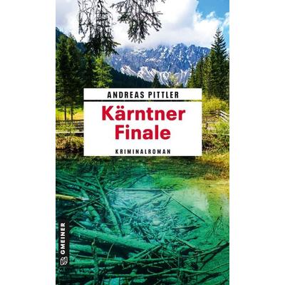 Kärntner Finale, Taschenbuch von Andreas Pittler, Gmeiner-Verlag, 978-3-8392-0362-0