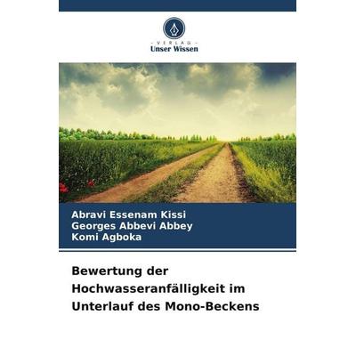 Bewertung der Hochwasseranfälligkeit im Unterlauf des Mono-Beckens, Taschenbuch von Abravi Essenam Kissi,Georges Abbevi Abbey,Komi Agboka, BoD - Books