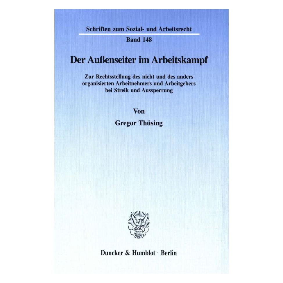Duncker & Humblot Der Aussenseiter im Arbeitskampf. (Deutsch, Softcover, Gregor Thüsing) (55345873)