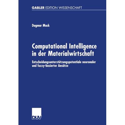 Computational Intelligence in der Materialwirtschaft, Taschenbuch von Dagmar Mack, Deutscher Universitätsverlag, 978-3-8244-7581-0