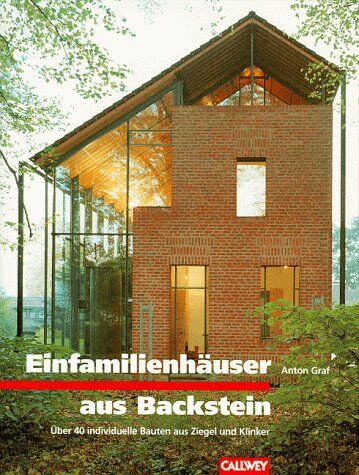 Anton Graf - Einfamilienhäuser aus Backstein. Über 40 individuelle Bauten aus Ziegel und Klinker - Preis vom 09.10.2026 07:28:09 h