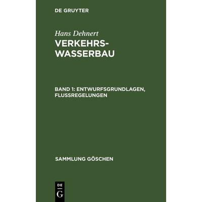 Entwurfsgrundlagen, Flußregelungen, Gebundene Ausgabe von Hans Dehnert, De Gruyter, 978-3-11-100257-6