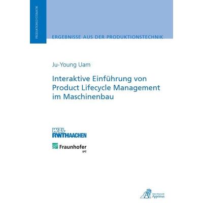Interaktive Einführung von Product Lifecycle Management im Maschinenbau, Taschenbuch von Ju-Young Uam, Apprimus, 978-3-86359-092-5