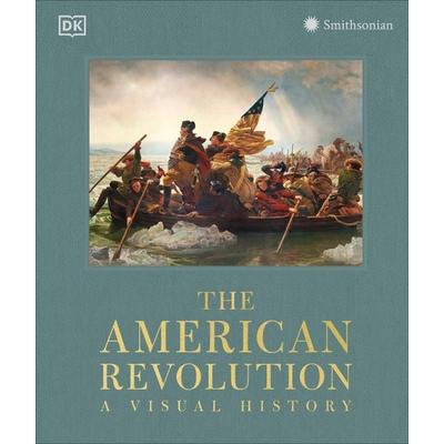 The American Revolution, Gebundene Ausgabe von DK, Dorling Kindersley, 978-0-241-80574-9