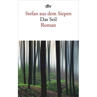 Das Seil, Taschenbuch von Stefan aus dem Siepen, dtv, 978-3-423-14345-5