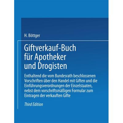Giftverkauf-Buch für Apotheker und Drogisten, Taschenbuch von Hermann Böttger, Springer Berlin, 978-3-662-32125-6
