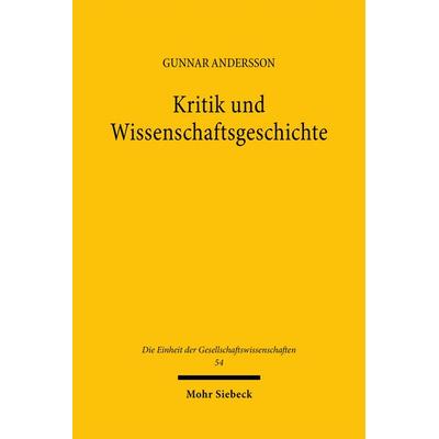 Kritik und Wissenschaftsgeschichte, Gebundene Ausgabe von Gunnar Andersson, Mohr Siebeck, 978-3-16-945308-5