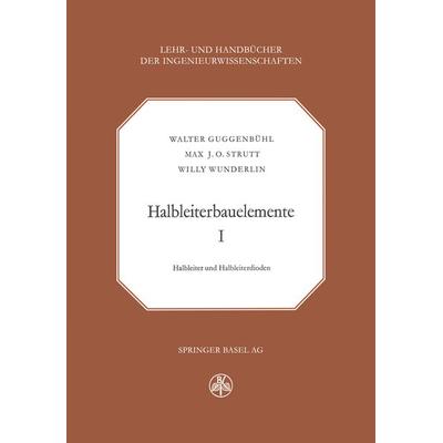 Halbleiterbauelemente, Taschenbuch von W. Guggenbühl, Springer Basel, 978-3-0348-6855-6